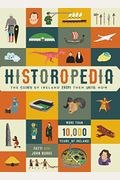Historopedia: The Story of Ireland from Then Until Now