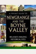 A Pocket Guide To Newgrange And The Boyne Valley