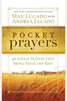 Pocket Prayers: 40 Simple Prayers That Bring Peace And Rest Pocket Prayers: 40 Simple Prayers That Bring Peace And Rest