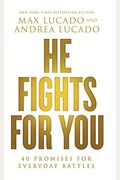 He Fights For You: 40 Promises For Everyday Battles