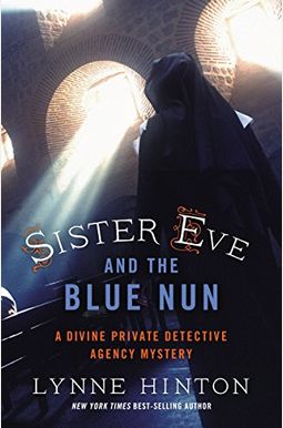 Sister Eve And The Blue Nun: A Divine Private Detective Agency Mystery