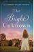The Bright Unknown