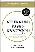 Strengths Based Marriage: Build A Stronger Relationship By Understanding Each Other's Gifts