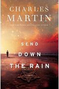 Send Down The Rain: New From The Author Of The Mountain Between Us And The New York Times Bestseller Where The River Ends