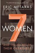 7 Women: And The Secret Of Their Greatness