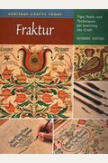 Fraktur Tips Tools and Techniques for Learning the Craft Heritage Crafts