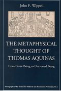 Metaphysical Thought Of Thomas Aquinas From Finite Being To Uncreated Being