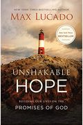 Unshakable Hope: Building Our Lives On The Promises Of God