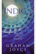 Indigo: Learn to See - Try to Stay Alive