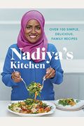 Nadiya's Kitchen: Over 100 Simple, Delicious Family Recipes