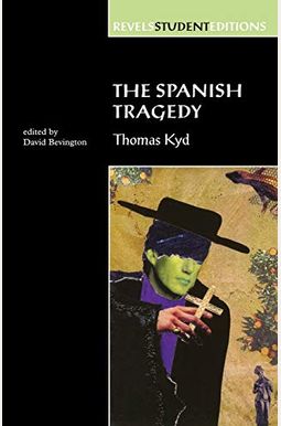 The Spanish Tragedy The Spanish Tragedy