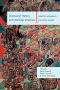 Discourse Theory And Political Analysis: Identities, Hegemonies And Social Change