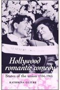 Hollywood Romantic Comedy: States Of Union, 1934-1965