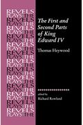The First And Second Parts Of King Edward Iv: Thomas Heywood