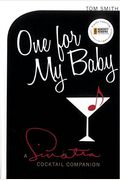 One For My Baby: A Sinatra Cocktail Companion