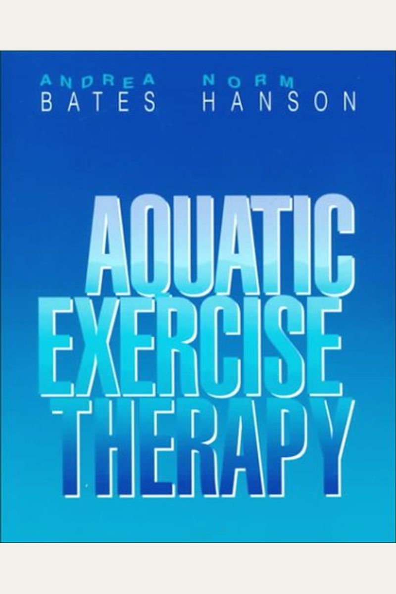 Buy Aquatic Exercise Therapy Book By Andrea Bates
