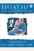 Shiatsu: The Complete Guide