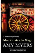 Murder Takes The Stage (A Marsh And Daughter Mystery)