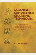 Japanese Candlestick Charting Techniques: A Contemporary Guide To The Ancient Investment Techniques Of The Far East, Second Edition