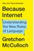 Because Internet: Understanding The New Rules Of Language