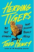 Herding Tigers: Be The Leader That Creative People Need