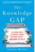 The Knowledge Gap: The Hidden Cause Of America's Broken Education System--And How To Fix It