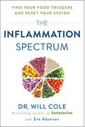 The Inflammation Spectrum: Find Your Food Triggers and Reset Your System