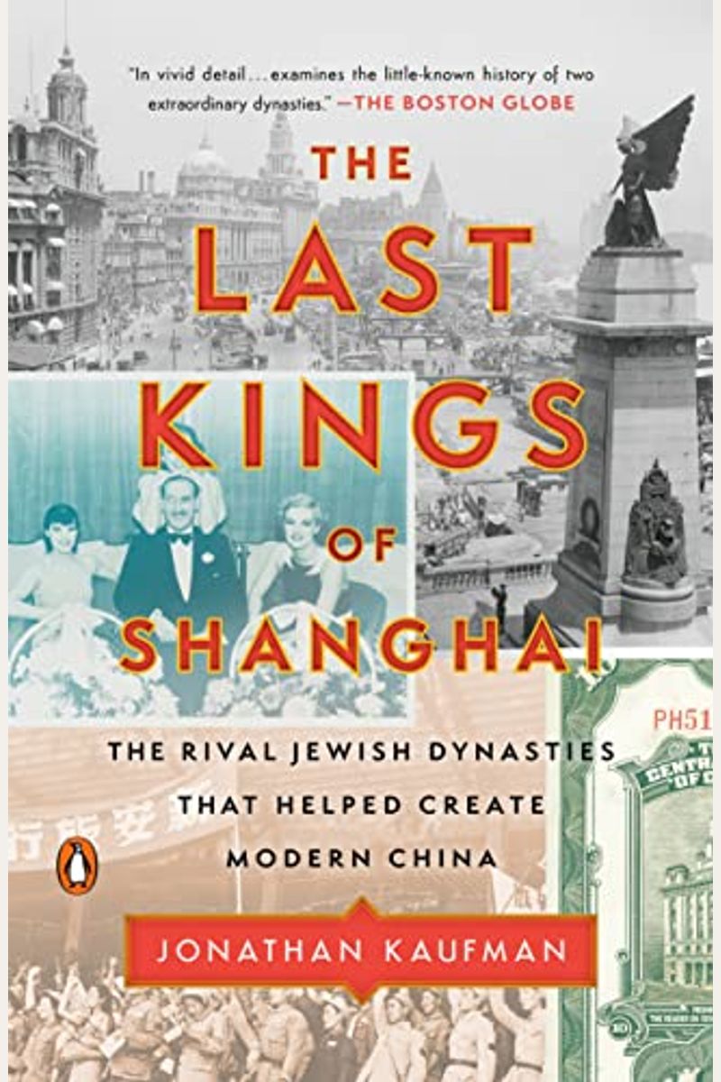 The Last Kings Of Shanghai: The Rival Jewish Dynasties That Helped Create Modern China