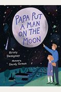 Papa Put A Man On The Moon
