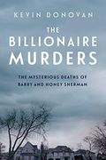 The Billionaire Murders: The Mysterious Deaths of Barry and Honey Sherman