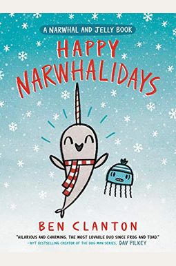 Happy Narwhalidays (A Narwhal And Jelly Book #5) Happy Narwhalidays (A Narwhal And Jelly Book #5)