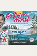 Go Show The World: A Celebration Of Indigenous Heroes