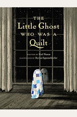 The Little Ghost Who Was A Quilt The Little Ghost Who Was A Quilt