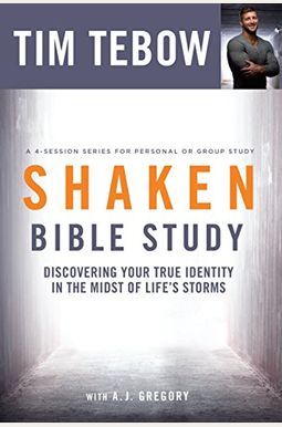 Shaken Bible Study: Discovering Your True Identity in the Midst of Life's Storms Shaken Bible Study: Discovering Your True Identity in the Midst of Life's Storms