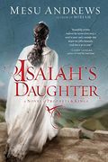 Isaiah's Daughter: A Novel Of Prophets And Kings