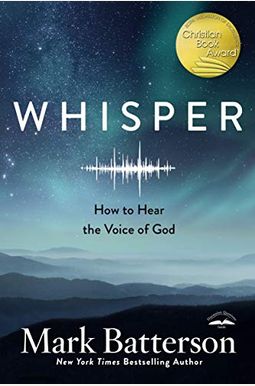 Whisper: How To Hear The Voice Of God Whisper: How To Hear The Voice Of God