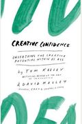 Creative Confidenc: Unleashing the Creative Potential Within Us All