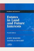 Estates in Land and Future Interests (Problems and Answers Series)