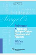 Siegel's Evidence: Essay And Multiple-Choice Questions And Answers