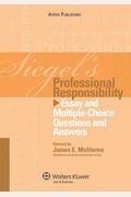Siegel's Professional Responsibility: Essay Multiple Choice Questions & Answers, 5th Edition