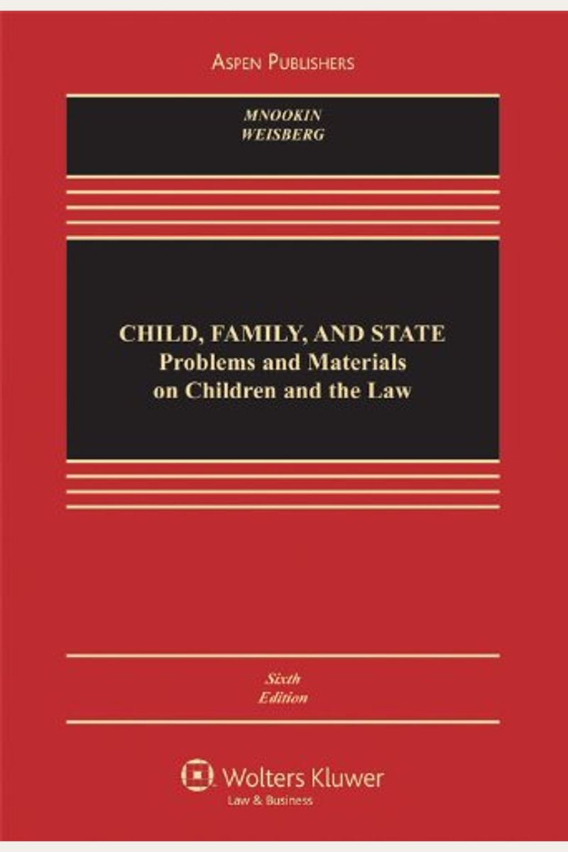 Child, Family, and State: Problems and Materials on Children and the Law