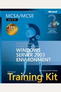 MCSA/MCSE Self-Paced Training Kit (Exam 70-290): Managing and Maintaining a MicrosoftÂ® Windows ServerÂ™ 2003 Environment: Managing and Maintaining a ... Environment (Microsoft Press Training Kit)