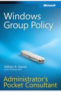 WindowsÂ® Group Policy Administrators Pocket Consultant: Administrator's Pocket Consultant