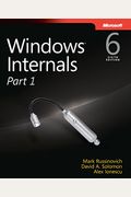 Windows Internals, Part 1: Covering Windows Server 2008 R2 And Windows 7