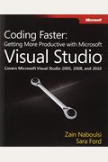 Coding Faster: Getting More Productive With Microsoft Visual Studio