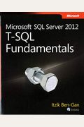 Microsoft SQL Server 2012 T-SQL Fundamentals (Developer Reference)