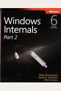 Windows Internals, Part 2: Covering Windows Server&#65533; 2008 R2 and Windows 7