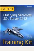 Training Kit (Exam 70-461) Querying Microsoft Sql Server 2012 (Mcsa) [With Cdrom]