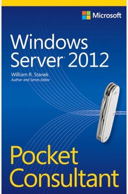 Windows Server 2012 Pocket Consultant Windows Server 2012 Pocket Consultant