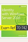 Exam Ref 70-742 Identity with Windows Server 2016